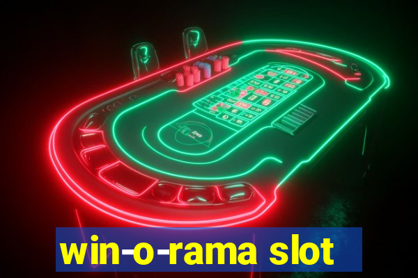 win-o-rama slot