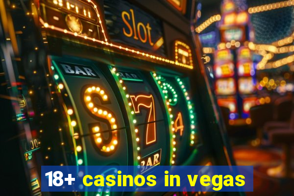 18+ casinos in vegas