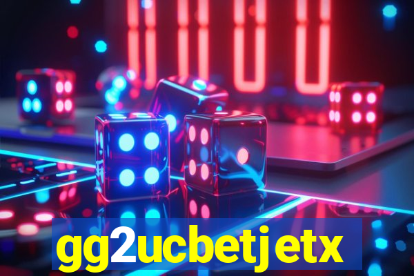 gg2ucbetjetx