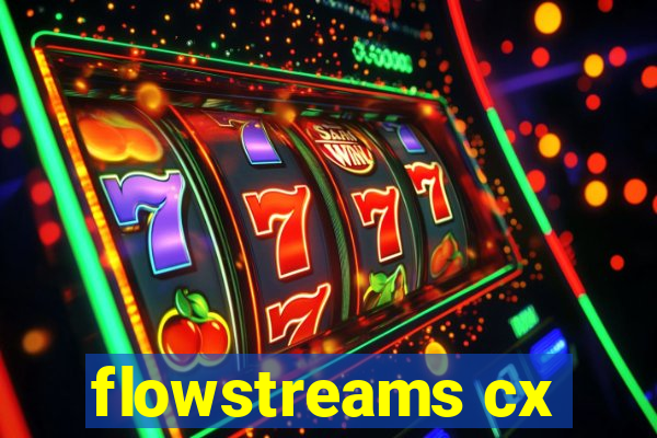 flowstreams cx