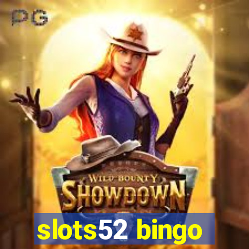 slots52 bingo