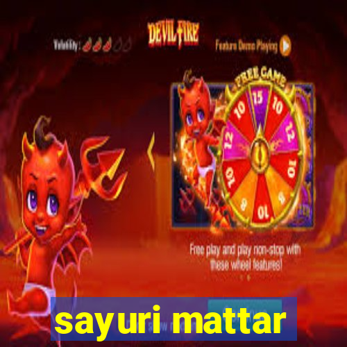 sayuri mattar