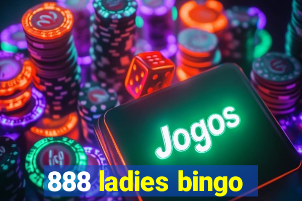 888 ladies bingo