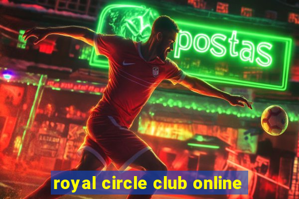 royal circle club online