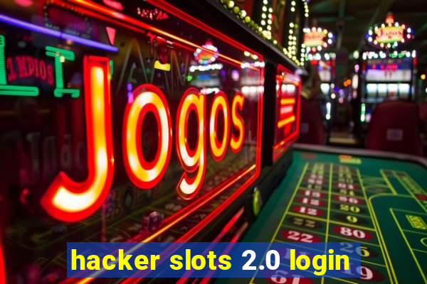 hacker slots 2.0 login