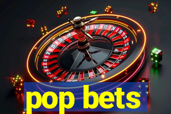 pop bets