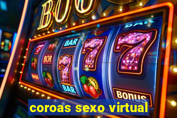 coroas sexo virtual