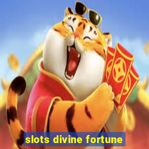 slots divine fortune