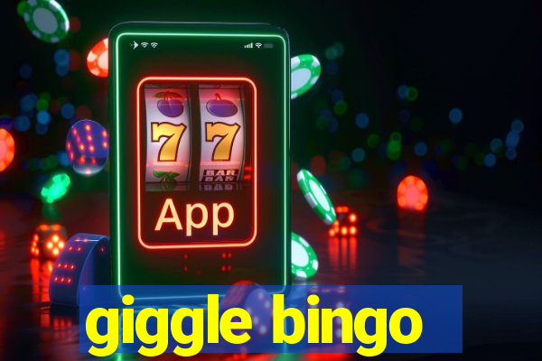 giggle bingo