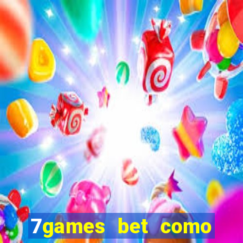 7games bet como sacar bonus