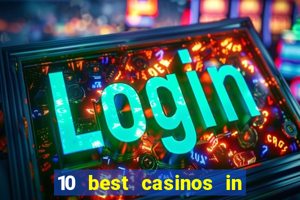 10 best casinos in las vegas