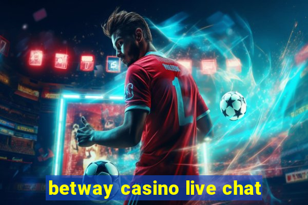 betway casino live chat