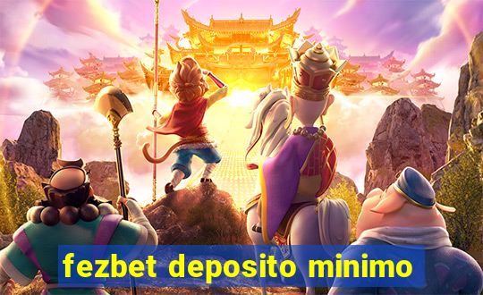 fezbet deposito minimo