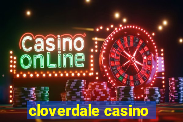 cloverdale casino