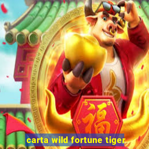 carta wild fortune tiger