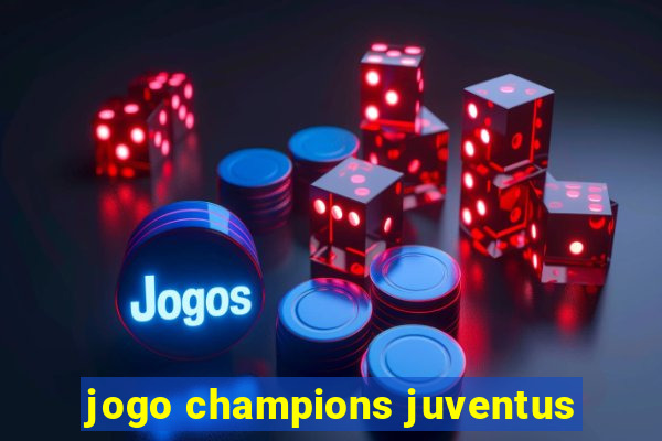 jogo champions juventus