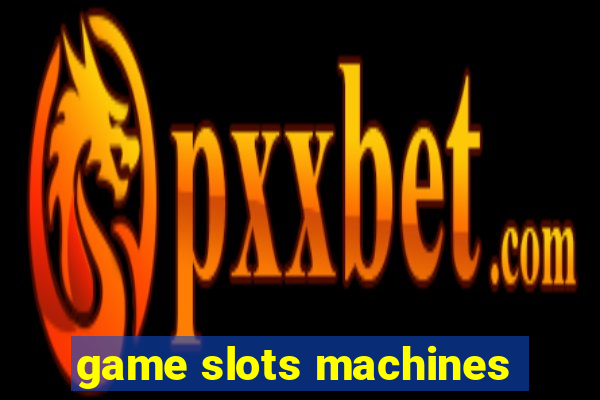 game slots machines