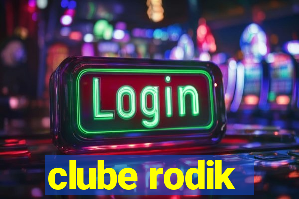 clube rodik