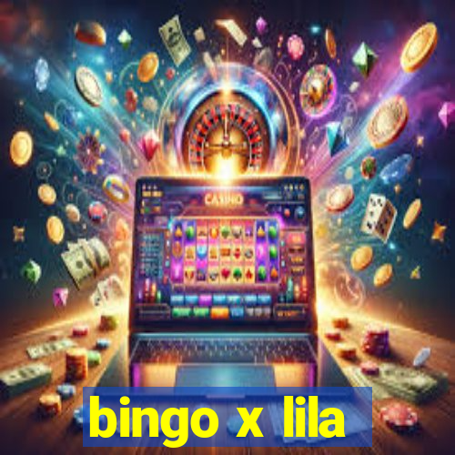 bingo x lila