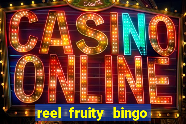 reel fruity bingo slot free play