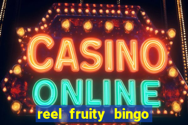 reel fruity bingo slot free play