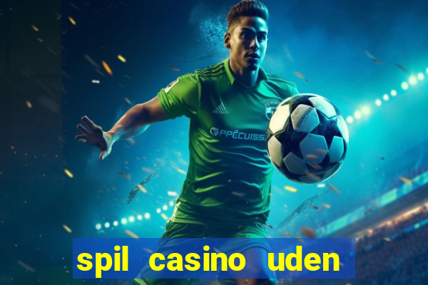 spil casino uden om rofus