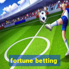 fortune betting