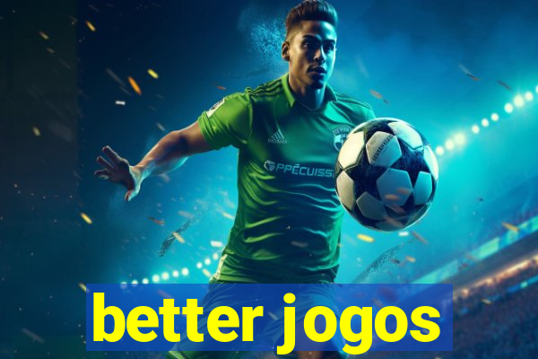 better jogos