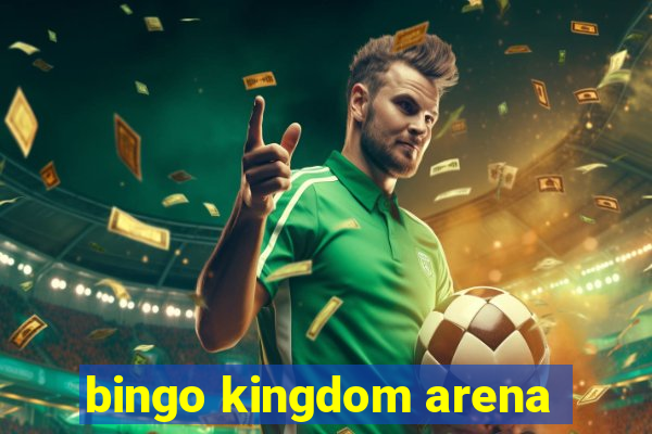 bingo kingdom arena