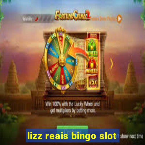 lizz reais bingo slot