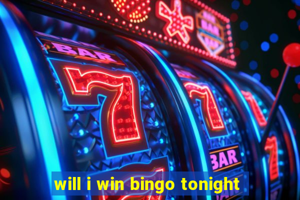 will i win bingo tonight