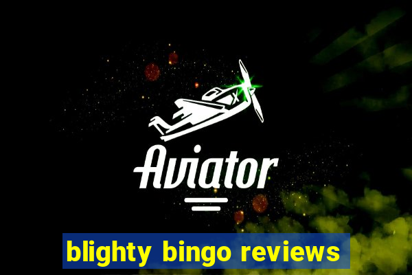 blighty bingo reviews