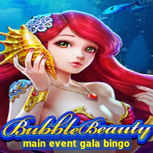 main event gala bingo