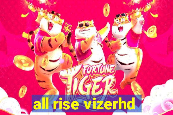 all rise vizerhd