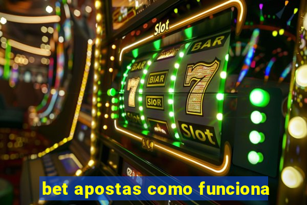 bet apostas como funciona