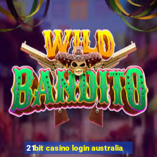 21bit casino login australia