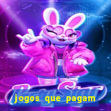 jogos que pagam mais dinheiro