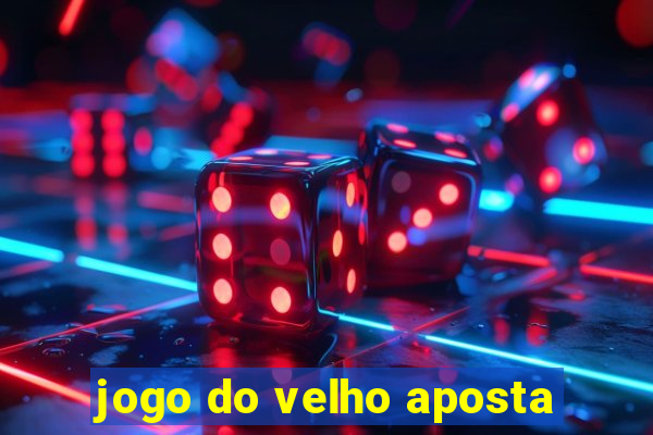 jogo do velho aposta