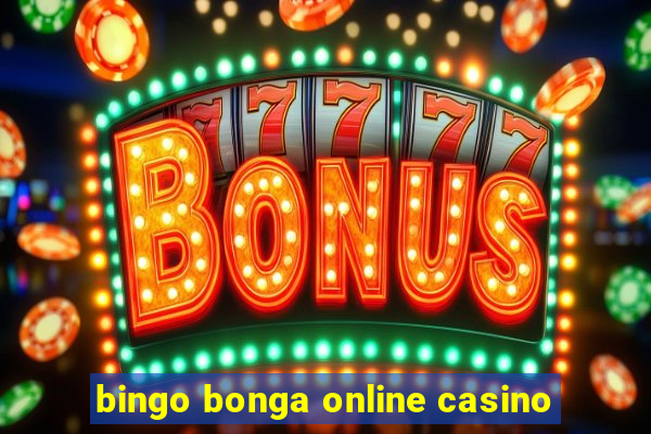 bingo bonga online casino