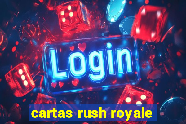 cartas rush royale