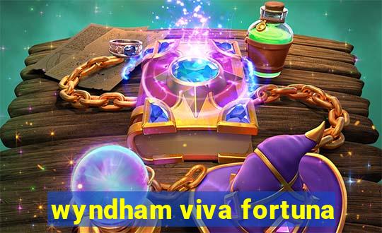 wyndham viva fortuna