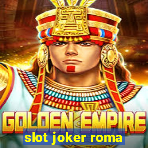 slot joker roma