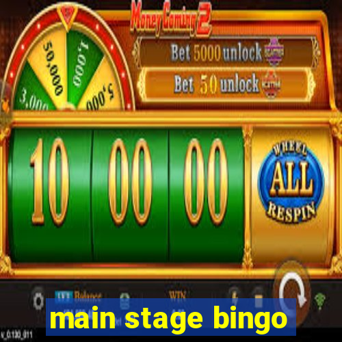 main stage bingo