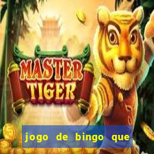 jogo de bingo que ganha dinheiro de verdade