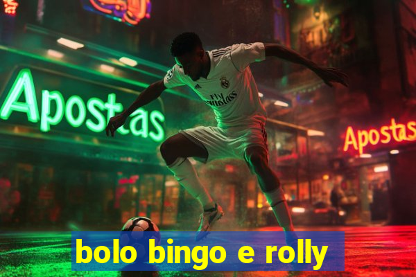 bolo bingo e rolly