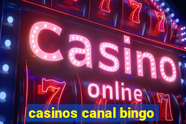 casinos canal bingo