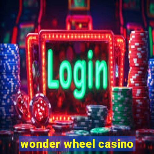 wonder wheel casino