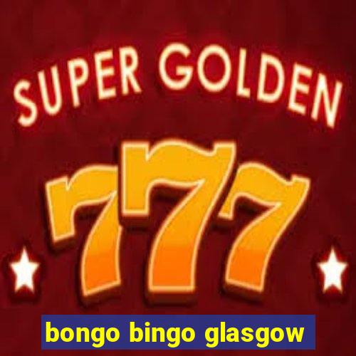 bongo bingo glasgow