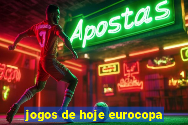 jogos de hoje eurocopa