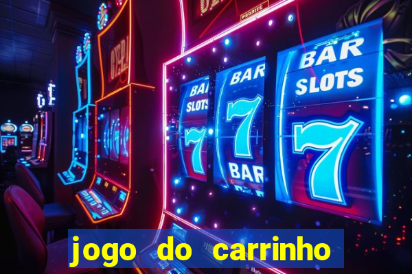 jogo do carrinho que ganha dinheiro